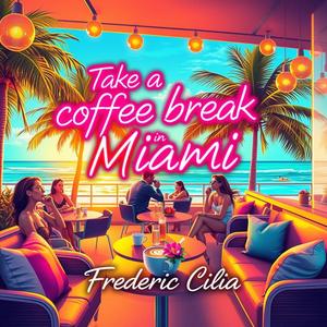 Take a Coffee Break in Miami