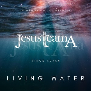 Living Water (in memoriam Jay Melugin)