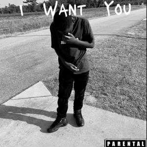 I Want You (Explicit)