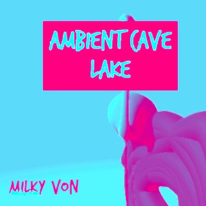 Ambient Cave Lake Jam