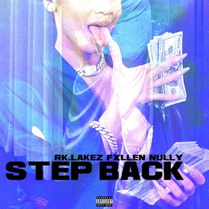 STEP BACK (feat. Lakez, FXLLEN & NULLY) [Explicit]