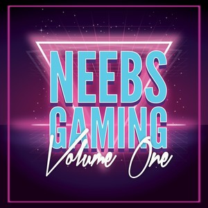 Neebs Gaming, Vol. 1 (Explicit)