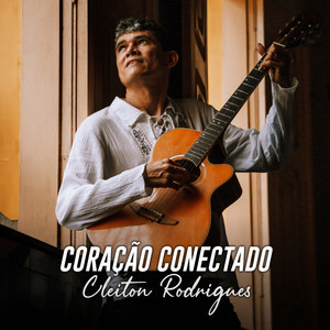 Cleiton Rodrigues - Coração Conectado