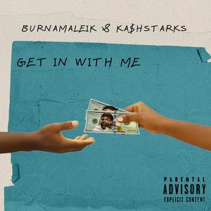 Get In With Me (feat. Kash Starks) (Explicit)