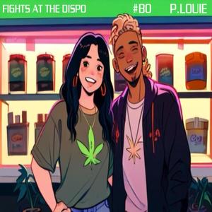 Fights at the Dispo (feat. P. Louie) [Explicit]