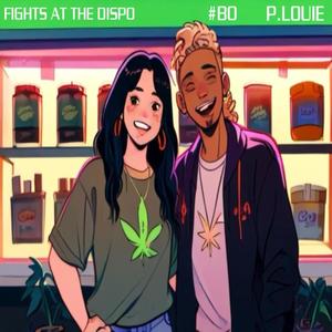 Fights at the Dispo (feat. P. Louie) (Explicit)