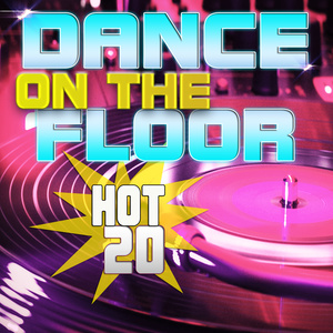 HOT 20 DANCE ON THE FLOOR