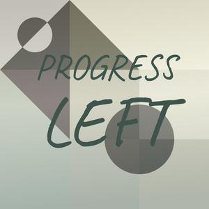 Progress Left