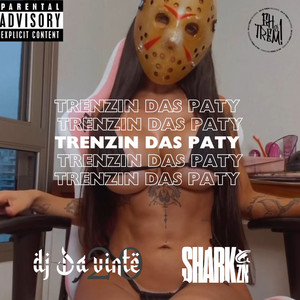 Trenzin das Paty (Explicit)