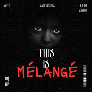 This is Mélangé (Explicit)