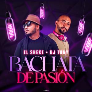 BACHATA DE PASIÓN (feat. El Sheke)