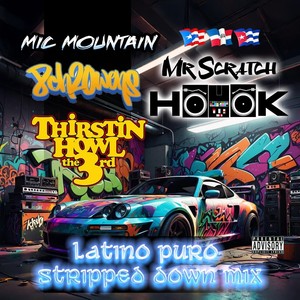 Latino Puro [feat. Mic Mountain, 8ch2owens & Thirstin Howl the 3rd] (Stripped Down Mix|Explicit)