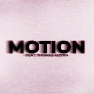 Motion (feat. Thomas Austin) (Explicit)