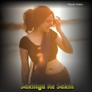 Sakhiya Re Sakhi
