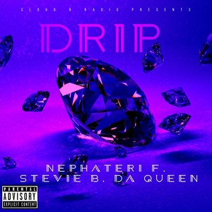 Drip(feat. Stevie B da Queen) (Explicit)
