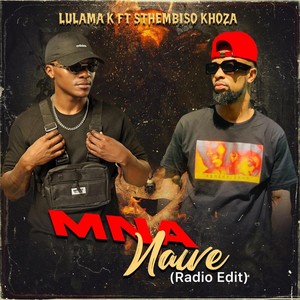 Mna Nawe (Radio Edit) [feat. Sthembiso Khoza]