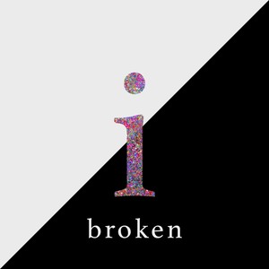 Broken