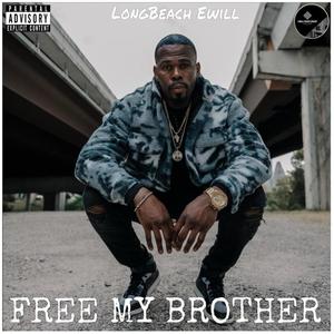 Free My Brother (Explicit)