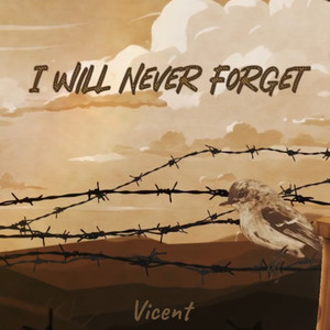 I Will Never Forget (Explicit)