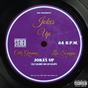 JOKES UP (feat. Cellz Grammz & Lou Scrappo) [Explicit]