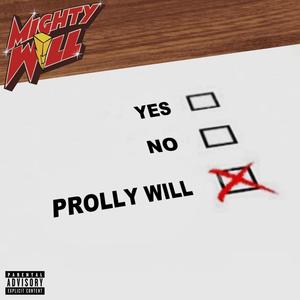 Prolly Will (Explicit)