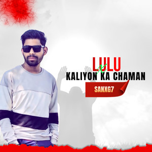 Lulu x Kaliyon Ka Chaman