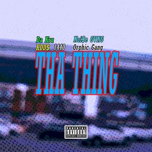 THA THING (Explicit)