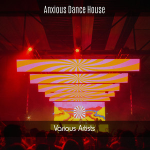 Anxious Dance House