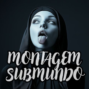 MONTAGEM SUBMUNDO (Super Slowed|Explicit)