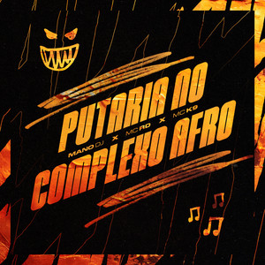 PUTARIA NO COMPLEXO AFRO (Explicit)