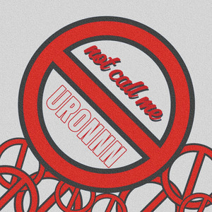 Not Call Me (Explicit)