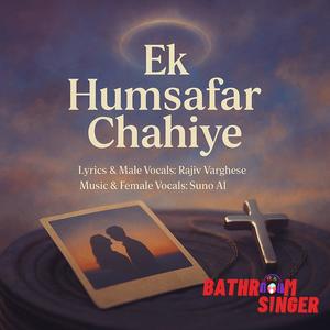 Ek Humsafar Chahiye (A Duet with AI)