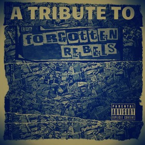 A Tribute to the Forgotten Rebels, Vol. One (Explicit)