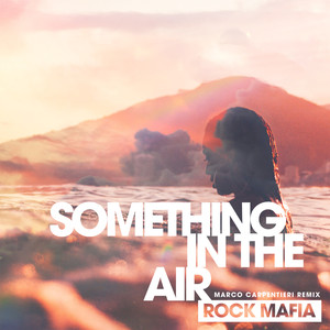 Rock Mafia - Something in the Air (feat. MOD SUN) (Marco Carpentieri Remix)