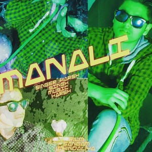 Manali(feat. Harsh Singh) (Explicit)