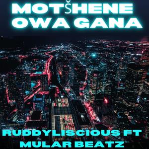 Motshene Owa Gana (feat. Mular Beatz)