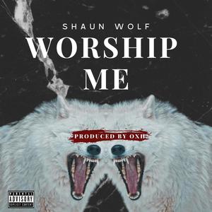 WORSHIP ME (Explicit)