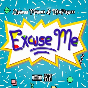 EXCUSE ME (Explicit)