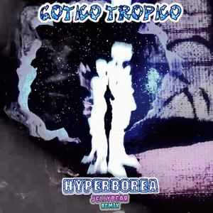 HYPERBOREA (JellyBear RMX) (feat. Gotico Tropico)