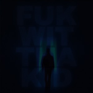 Fuk Wit Tha Kid (Explicit)