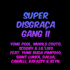 Super Disgraça Gang II (Explicit)