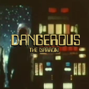 Dangerous