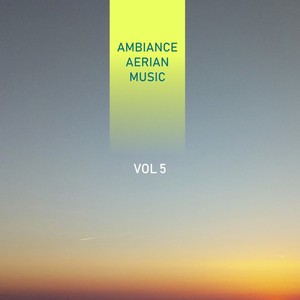 Ambiance Aerian Music, Vol. 5