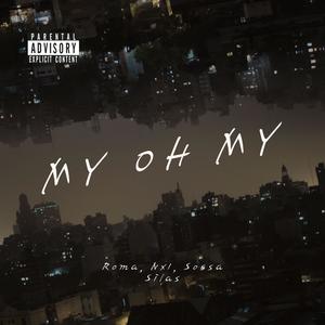 My Oh My (feat. Roma & Sossa Silas) (Explicit)