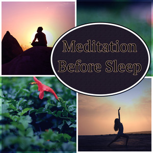 Meditation Before Sleep - Music to Help You Sleep & Relax, Sleeping Through the Night, Sweet Dreams, Inner Peace, Soothing Sounds & Soft Piano Music for Lounge