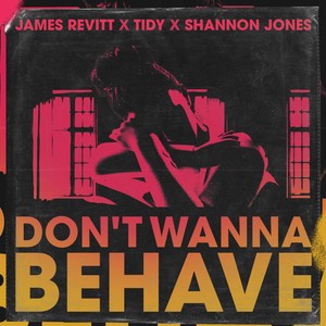 Don't Wanna Behave (Extended Mix)