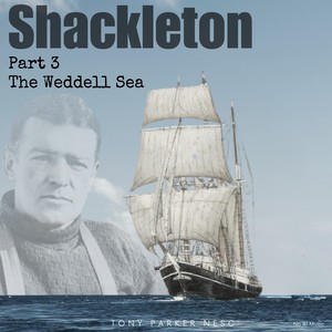 Shackleton: Part 3 - The Weddell Sea