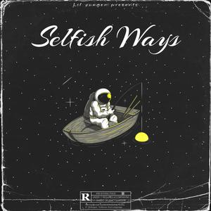 Selfish Ways (Explicit)