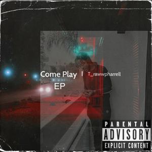 Come Play EP (Explicit)