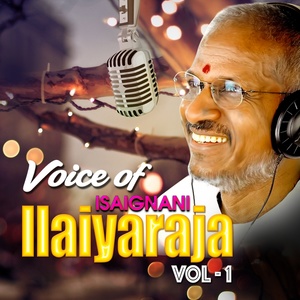 Voice of Isaignani Ilaiyaraja, Vol. 1